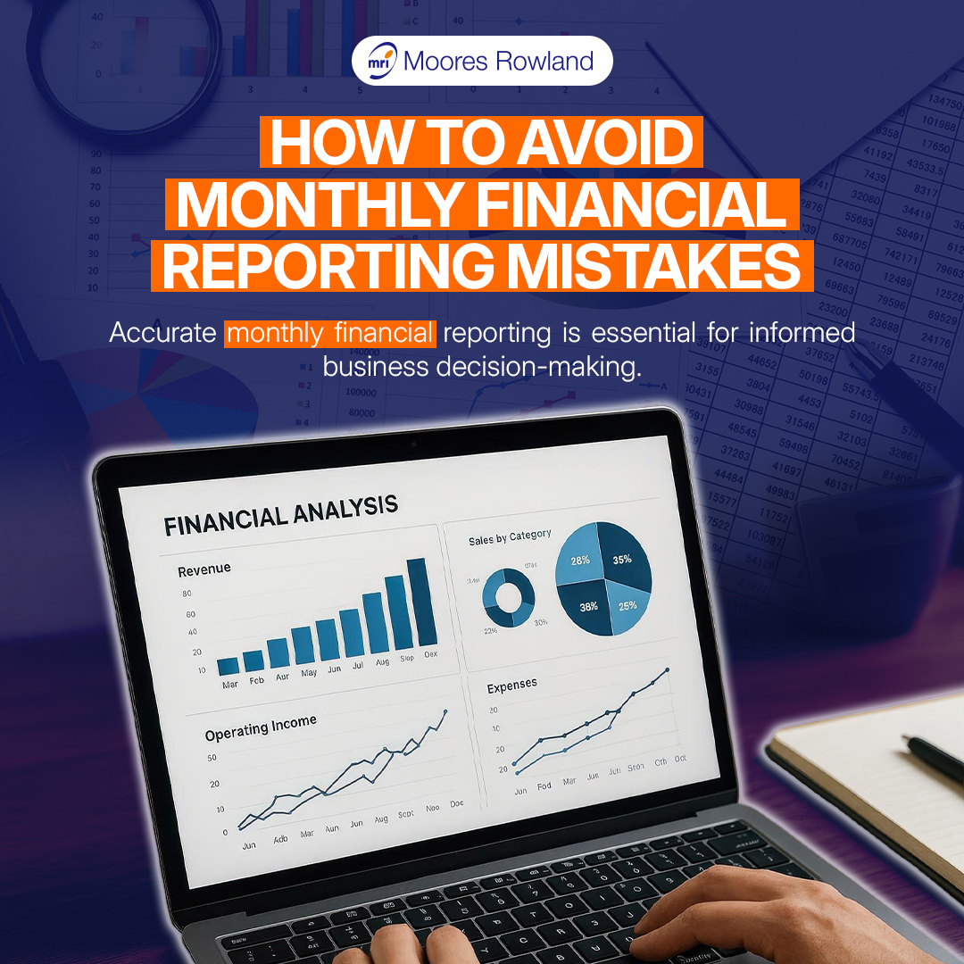 Monthly Financial Reporting Mistakes That Can Undermine Business Growth