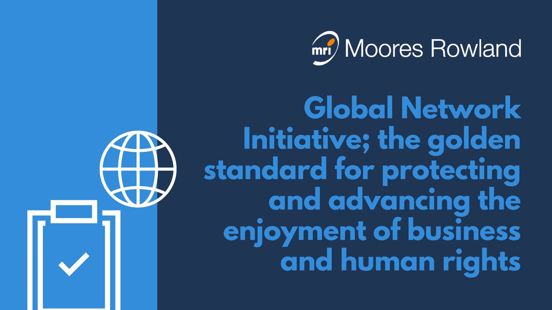 Global Network Initiative; the golden standard for protecting and advancing the enjoyment of business and human rights
